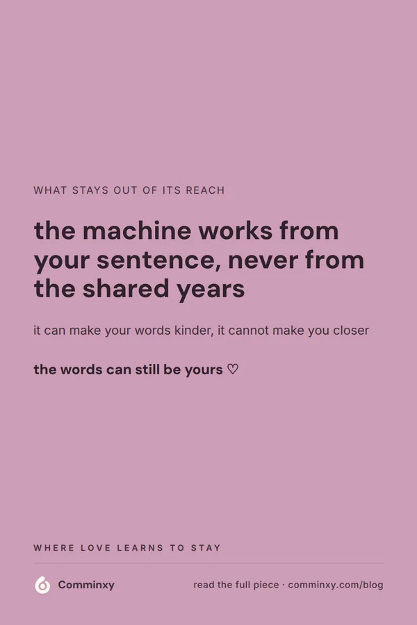 A mauve pin holding the line that the machine works from your sentence, never from the shared years, with a keepable closing.