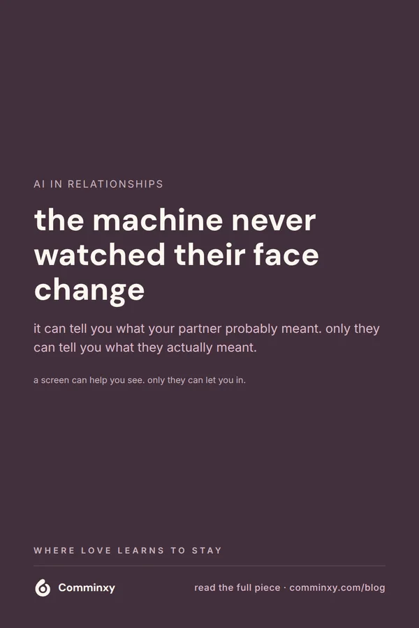 A plum pin reading the machine never watched their face change at the word that undoes them, with a line about AI and understanding your partner.