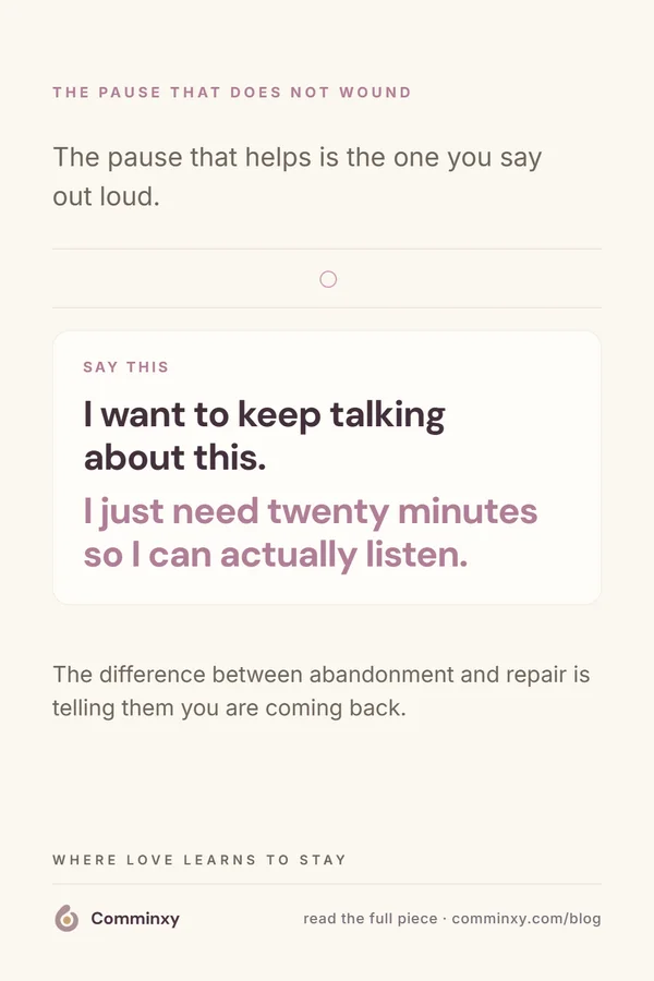 Comminxy relationship card: One sentence that keeps an argument from spiraling. The pause that actually helps a couple is the one you say out loud: I want to keep talking about this, I just need twenty minutes so I can actually listen.