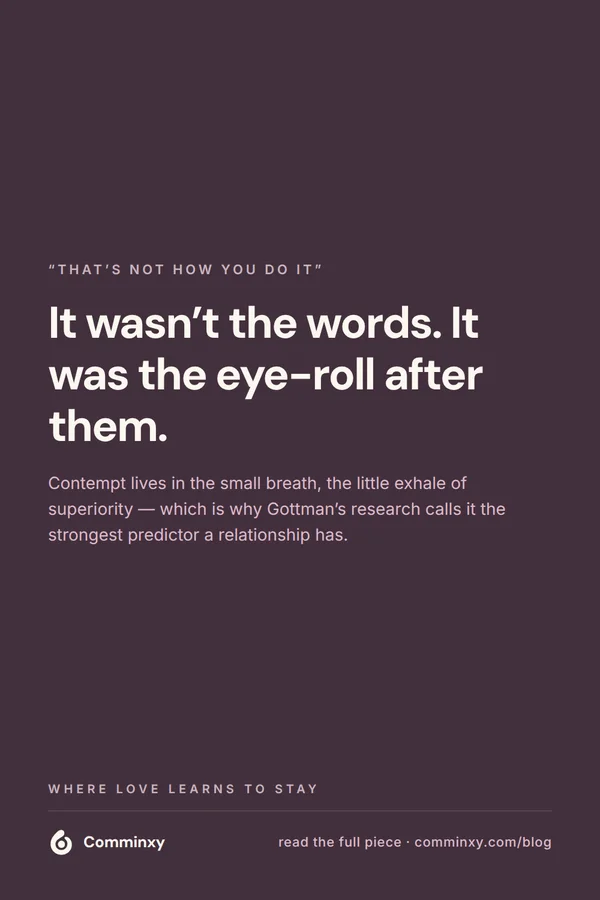 Quote card: it was not the words, it was the eye-roll after them.