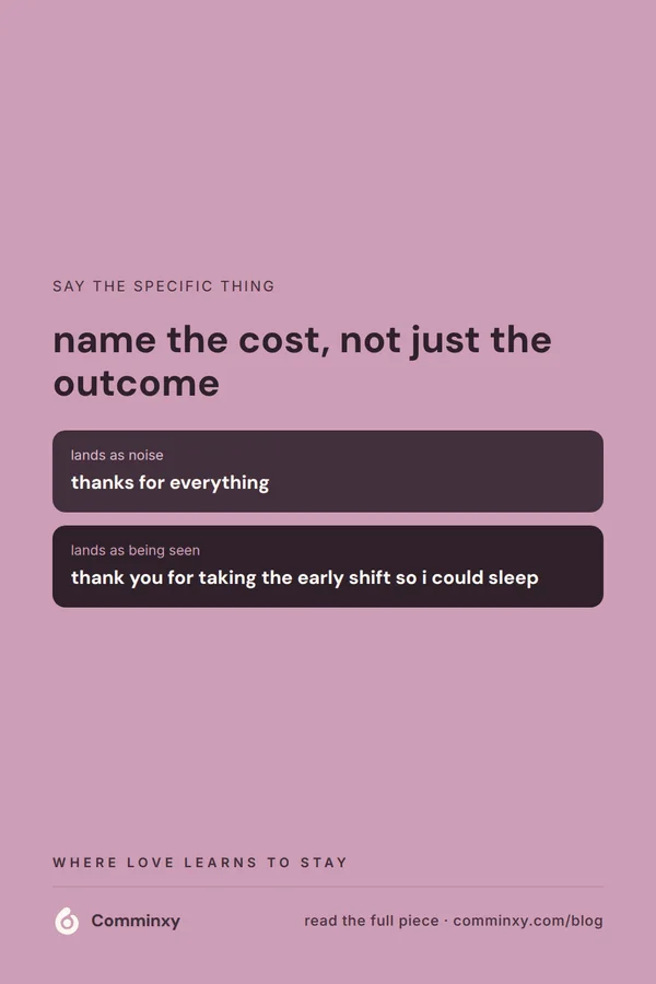 A mauve pin comparing thanks for everything with a specific line that names the cost your partner paid, showing which one lands.