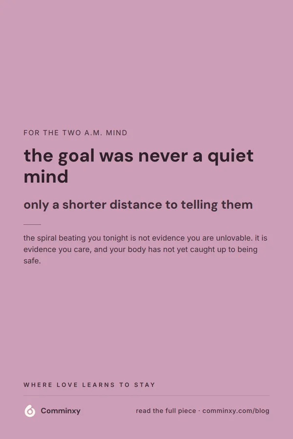 A mauve pin reading the goal was never a quiet mind, only a shorter distance to telling them.