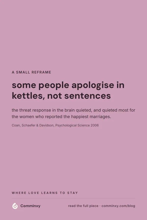 A mauve pin reading some people apologise in kettles, not sentences, with a cited line about a partner's touch quieting the brain's threat response.