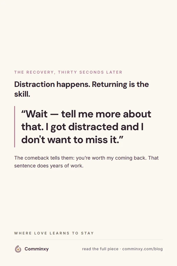 Script card: wait, tell me more about that, I got distracted.