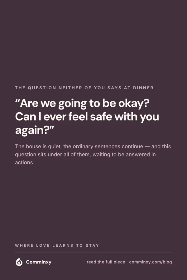 Quote card: are we going to be okay, can I ever feel safe with you again?