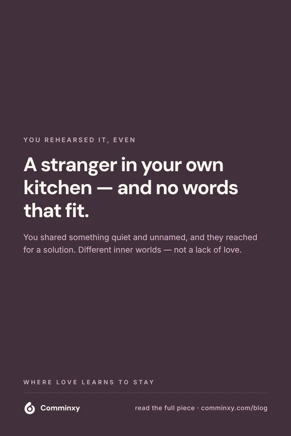 Quote card: a stranger in your own kitchen, and no words that fit.