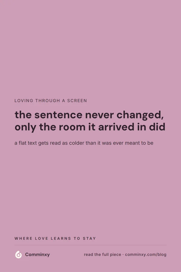 A mauve pin with a single saveable line stating the sentence never changed, only the room it arrived in did, framed around texting and relationships.
