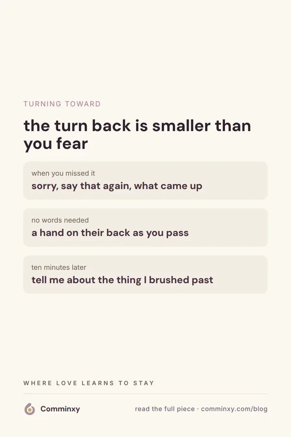 A cream pin with three cards showing small phrases and gestures for turning back toward a partner after missing a moment.