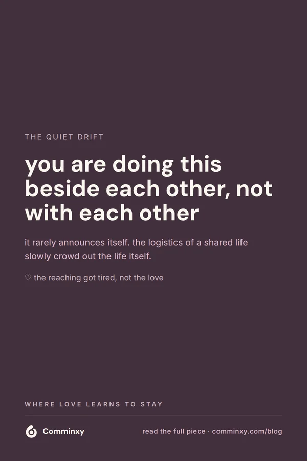 A plum pin with the line 'you are doing this beside each other, not with each other' as the hero, above a short note about the quiet drift.